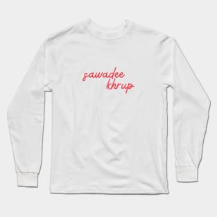 sawadee khrup - Thai red - Flag color Long Sleeve T-Shirt